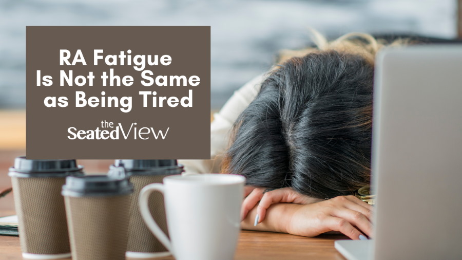 rheumatoid arthritis fatigue is not the same as being tired. Facts, tips and workarounds.alk about what RA fatigue really feels like and share a few workarounds: