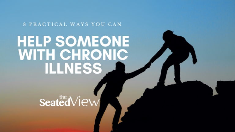 8 Practical Ways You Can Help Someone With Chronic Illness – The Seated ...