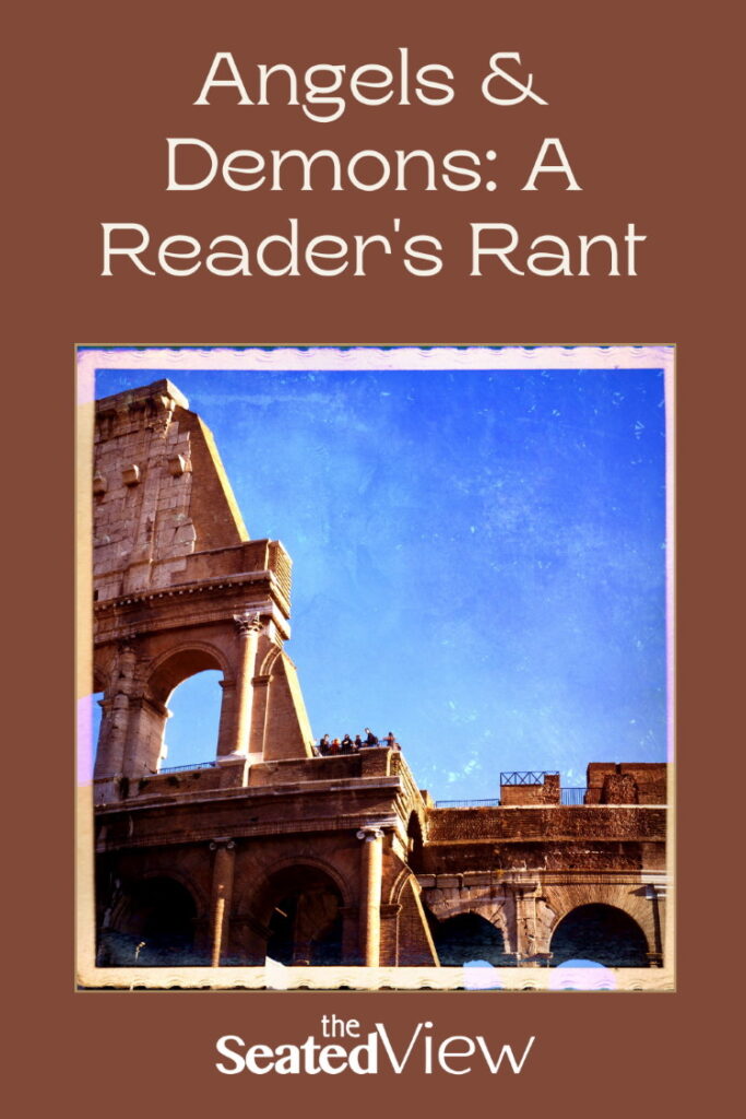 a reader's rant about Angels & Demoins and other Dan Brown books