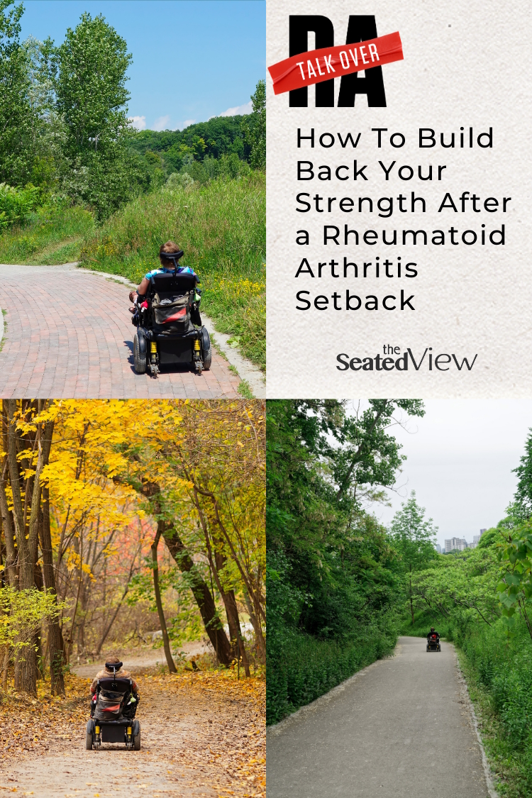 Pinterest graphic with three photos of me in my wheelchair from the back. In each photo, I'm further away. Title: Talk Over RA - How to Build Back Strength After a Rheumatoid Arthritis Setback