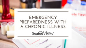 DEK: “Tips for how to create a chronic illness and disability emergency preparedness kit.”