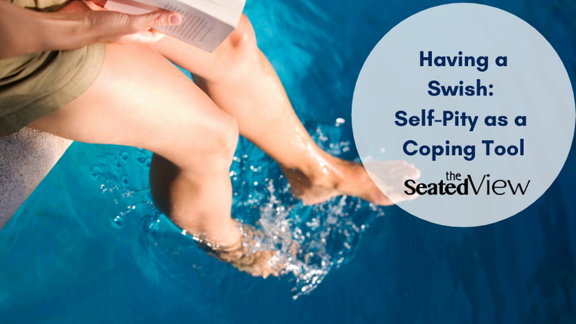 The bare legs of a woman wearing shorts sitting nn the edge of a pool. She is splashing her feet in the blue water. Title: Having a Swish:: Self-Pity Is a Coping Tool by The Seated View