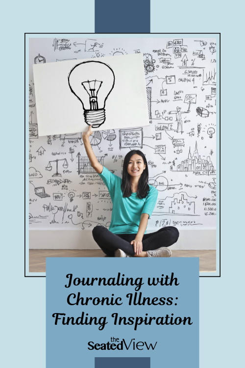 where to get inspiration for your journal designs and how to work around the urge for perfection that gets in your way. The graph shows the title of the post "journaling with chronic illness: finding inspiration" , logo for The Seated View, and a photo of a woman holding a drawing of a lightbulb