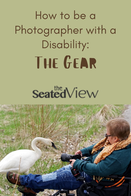 How do you manage to be a photographer — doesn’t your disability get in the way? A look at the gear that helps