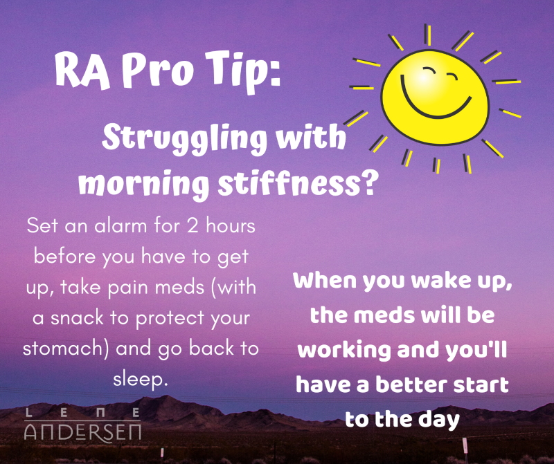 Rheumatoid arthritis morning stiffness is a pain. Lene’s RA Pro Tip to get a better and pain-free morning. #Rheum #RheumatoidArthritis #ChronicPain #RheumatoidDisease