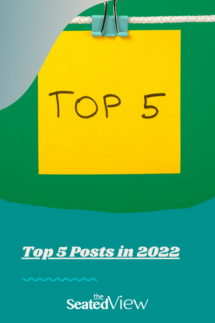 This year, the Top 5 posts on the Seated View have a theme: the things no one tells you about living with #RheumatoidArthritis and #ChronicIllness.  A yelow stickie with the words "Top 5" hangs from a line. Pinterest graphic with the text "Top 5 Posts in 2022: and the logo for The Seated View