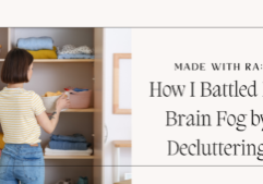 Putting things away in baskets and bins. Text: Made with RA: How I Battled RA Brain Fog by Decluttering