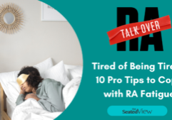 Teal background, a circle shows a woman lying in bed with the sleeping mass:, it seems to be daytime. Text: Talk Over RA logo - tired of being tired: 10 Pro tips to cope with RA fatigue