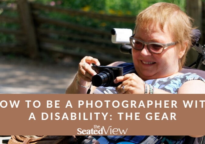 How do you manage to be a photographer — doesn’t your disability get in the way?