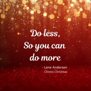 On the background of fuzzy lights, the quote "do less, so you can do more." By Lene Andersen