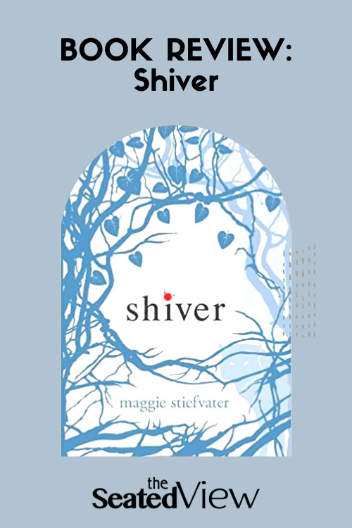 A review of Shiver by Maggie Stiefvater, a YA novel about learning to love in a healthy way. Pinterest graphic showing the cover of the book.