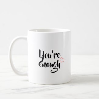 You're enough mug